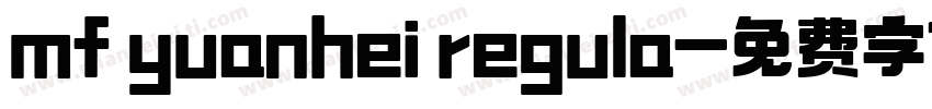 mf yuanhei regula字体转换